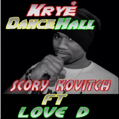 Kryé dancehall (feat. Love D) - Single by Scory Kovitch album reviews, ratings, credits