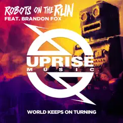 World Keeps On Turning (feat. Brandon Fox) [Animale Remix] Song Lyrics