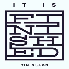 It Is Finished - Single by Tim Dillon album reviews, ratings, credits