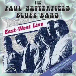 East-West Live by The Paul Butterfield Blues Band album reviews, ratings, credits
