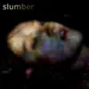 Slumber album lyrics, reviews, download