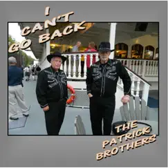 I Can't Go Back by The Patrick Brothers album reviews, ratings, credits