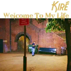 Welcome to My Life - Single by Kire album reviews, ratings, credits