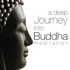 A Deep Journey Into Buddha Meditation: Music Secrets for Spa Weekends, Chakra Balancing Body and Mind by Meditation Music Guru album reviews, ratings, credits