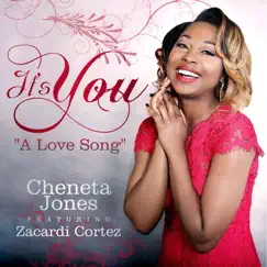 It's You (A Love Song) [feat. Zacardi Cortez] - Single by Cheneta Jones album reviews, ratings, credits