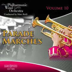 Parade Marches Volume 10 by Philharmonic Wind Orchestra, Marc Reift & Marc Reift Philharmonic Wind Orchestra album reviews, ratings, credits