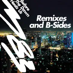 Before the Dawn Heals Us Remixes & B-Sides by M83 album reviews, ratings, credits
