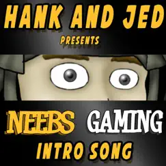 Neebs Gaming Intro - Single by Hank and Jed album reviews, ratings, credits