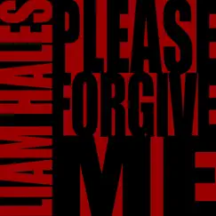 Please Forgive Me by Liam Hales album reviews, ratings, credits