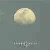 Goodbye Sailor - EP album lyrics, reviews, download