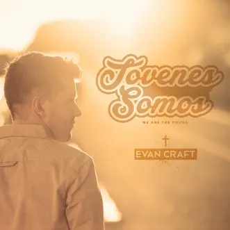Jóvenes Somos by Evan Craft album download
