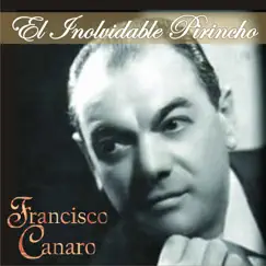 El Inolvidable Pirincho (feat. Orquesta De Francisco Canaro) by Francisco Canaro album reviews, ratings, credits