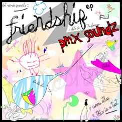 Friendship - Single by PMX Soundz album reviews, ratings, credits