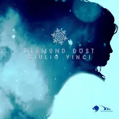 Diamond Dust - Single by Giulio Vinci album reviews, ratings, credits