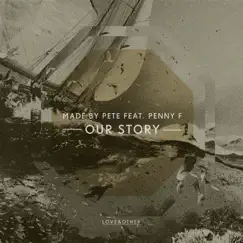 Our Story (feat. Penny F) [Newbie Nerdz Remix] Song Lyrics