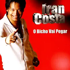 O Bicho Vai Pegar by Iran Costa album reviews, ratings, credits