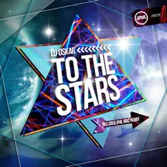 To the Stars - Single by DJ Oskar album reviews, ratings, credits