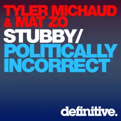 Politically Incorrect Remastered 2009 Edits - Single by Tyler Michaud & Mat Zo album reviews, ratings, credits