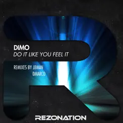 Do It Like You Feel It - Single by DiMo album reviews, ratings, credits