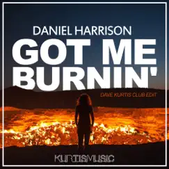 Got Me Burnin' (Dave Kurtis Club Edit) Song Lyrics