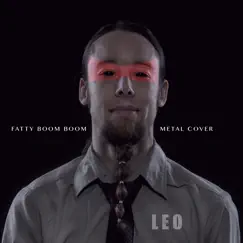 Fatty Boom Boom - Metal Cover - Single by Leo album reviews, ratings, credits