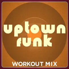 Uptown Funk (Extended Workout Mix) Song Lyrics