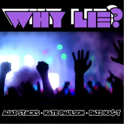 Why Lie? (feat. Nate Paulson & Razz Na$-T) - Single by Ajax Stacks album reviews, ratings, credits