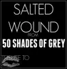 Salted Wound (50 Shades of Grey) - Single album lyrics, reviews, download