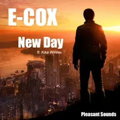 New Day (feat. Kika Willcox) - Single by E-Cox album reviews, ratings, credits