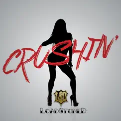 Crushin' (Official Mix) - Single by LoadStoneD album reviews, ratings, credits