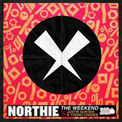 The Weekend (Remix Competition Winners) [feat. Justin Hunter & Young Chozen] - EP by Northie album reviews, ratings, credits