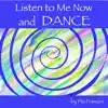 Listen to Me Now and Dance - Single album lyrics, reviews, download