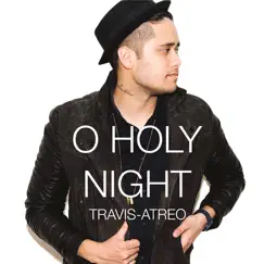 O Holy Night - Single by Travis Atreo album reviews, ratings, credits