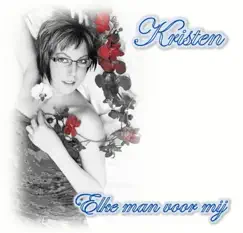 Elke Man Voor Mij - Single by Kristen album reviews, ratings, credits