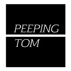 Peeping Tom - Single by Daniel A Nelson album reviews, ratings, credits