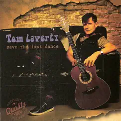 Save the Last Dance by Tom Laverty album reviews, ratings, credits
