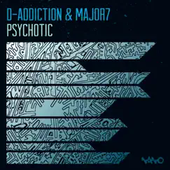 Psychotic - Single by D-Addiction & Major7 album reviews, ratings, credits