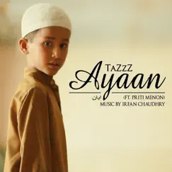 Ayaan (feat. Priti Menon) - Single by Tazzz album reviews, ratings, credits