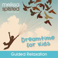 Dreamtime for Kids: Guided Relaxation for Children - Positive Self Esteem - Self-Hypnosis - Mindfulness - EP by Melissa Spilsted album reviews, ratings, credits