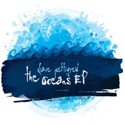 The Oceans EP by Dave Pettigrew album reviews, ratings, credits