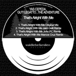 That's Alright With Me (Marcos Cruz Remix) Song Lyrics