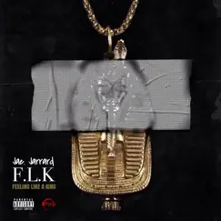 F.L.K (Feeling Like a King) - Single by Jae. Jarrard album reviews, ratings, credits