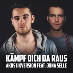 Kämpf dich da raus (feat. Jona Selle) [Akustik Version] Song Lyrics