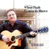 When Push Comes to Shove - Single album lyrics, reviews, download