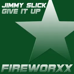 Give It Up - Single by Jimmy Slick album reviews, ratings, credits