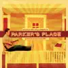Parker's Place album lyrics, reviews, download