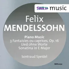 Felix Mendelssohn: Piano Music by Sontraud Speidel album reviews, ratings, credits