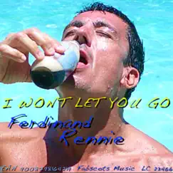 I Won't Let You Go (Uptempomix) - Single by FERDINAND RENNIE album reviews, ratings, credits