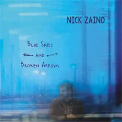 Blue Skies and Broken Arrows by Nick Zaino album reviews, ratings, credits