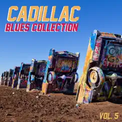Cadillac Blues Collection, Vol. 5 by Various Artists album reviews, ratings, credits